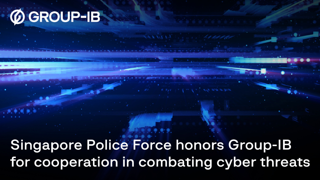 Singapore Police Force Honors Group-IB For Cooperation In Combating ...